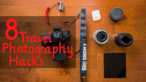 8 Travel Photography Hacks for More Budget and Versatile Photography Gear