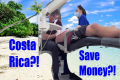 Saving money by going to Costa Rica