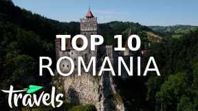 Top 10 Reasons to Make Romania Your Next Trip | MojoTravels