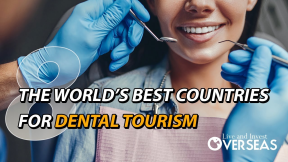 The World's 8 Finest Nations For Dental Tourism 