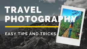 How to take a Photo for a Traveller? Travel Photography | Tips and Tricks