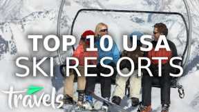 Top 10 USA Ski Resorts 2021