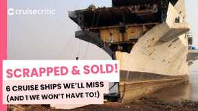 Scrapped and Sold Cruise Ships We'll Miss (VIDEO)