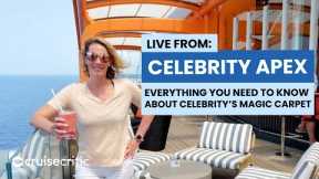 LIVE: Cruise Critic is Onboard Celebrity Apex -- The Magic Carpet