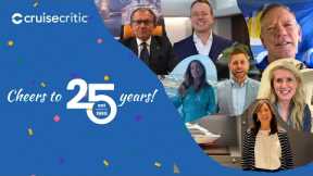 Cruise Executives Wish Cruise Critic a Happy 25th Anniversary (VIDEO)