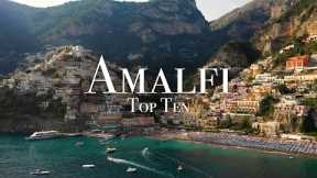 Top 10 Places On The Amalfi Coast - 4K Travel Guide