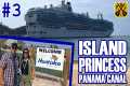 Island Princess Panama Canal Pt.3 -