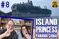 Island Princess Panama Canal Pt.8 -