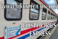 Taking the Bosphorus Express | What