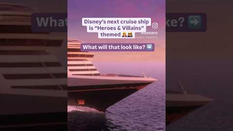 Disney Destiny Cruise Ship Preview: Heroes & Villains