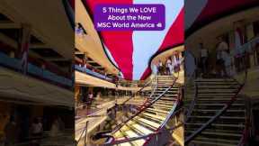 5 Things We LOVE About MSC World America
