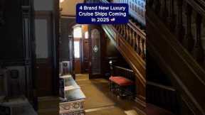 4 New Luxury Cruise Ships Launching in 2025