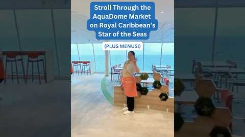 Tour AquaDome Market on Royal Caribbean's Star of the Seas (+ Menus!)