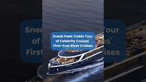 Sneak Peek: Cabin Tour on Celebrity Cruises' New River Cruise Ships