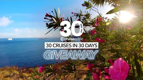 Cruise Critic's '30 Cruises, 30 Days' Anniversary Giveaway!