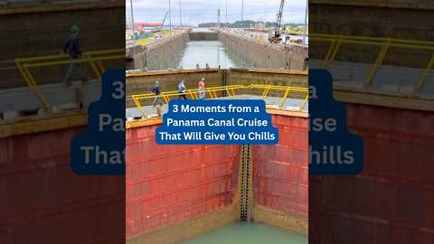 What It's Really Like on a Panama Canal Cruise