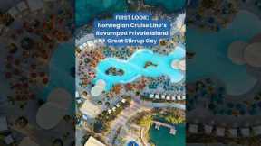 First Look: Norwegian Cruise Line's Revamped Great Stirrup Cay
